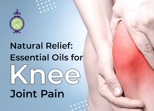 Natural Relief: Essential Oils for Knee Joint Pain 